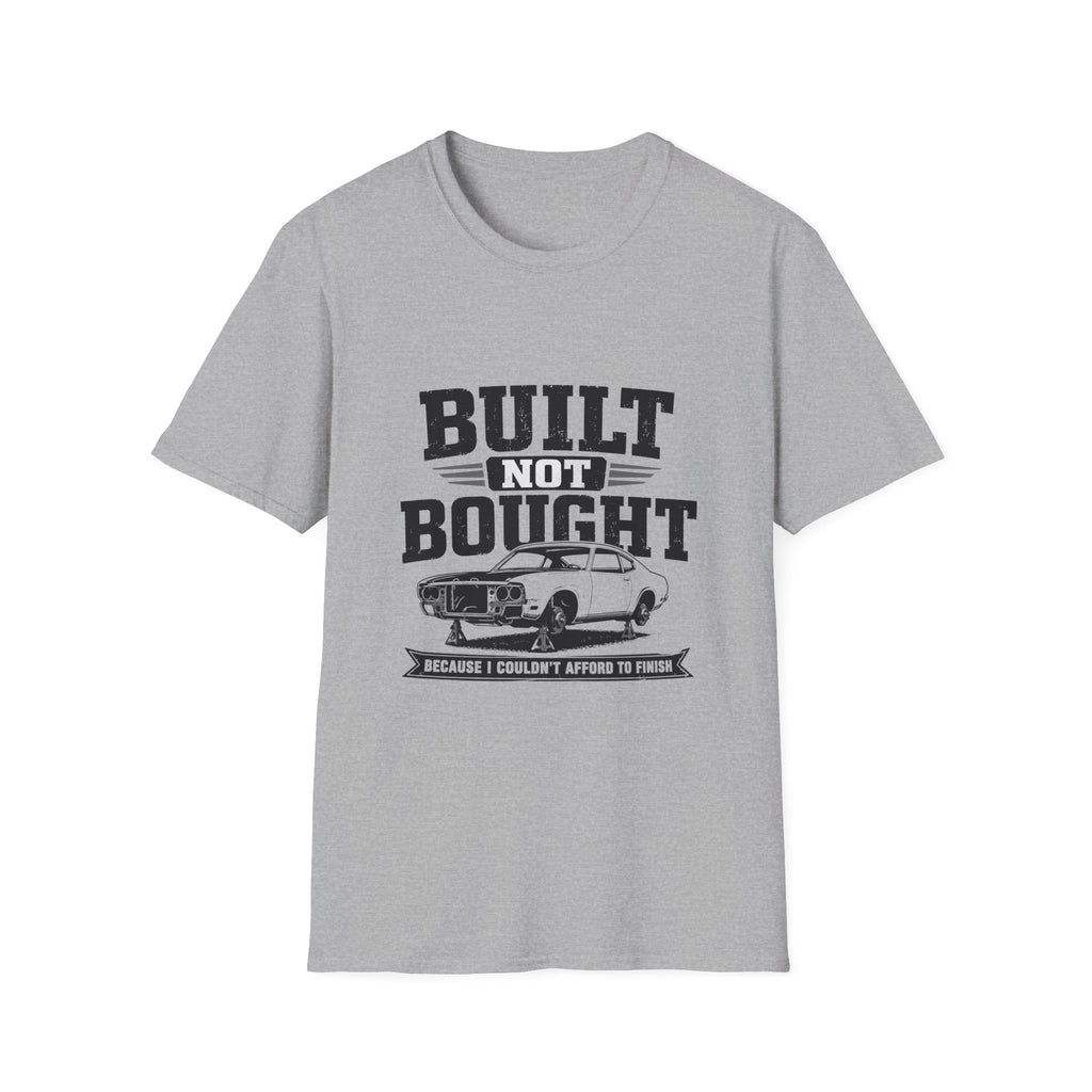Built Not Bought T-Shirt