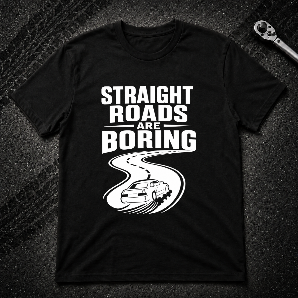 Strait Roads Are Boring T-Shirt