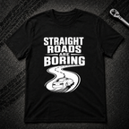 Strait Roads Are Boring T-Shirt