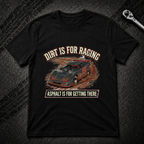 Dirt Is For Racing T-Shirt