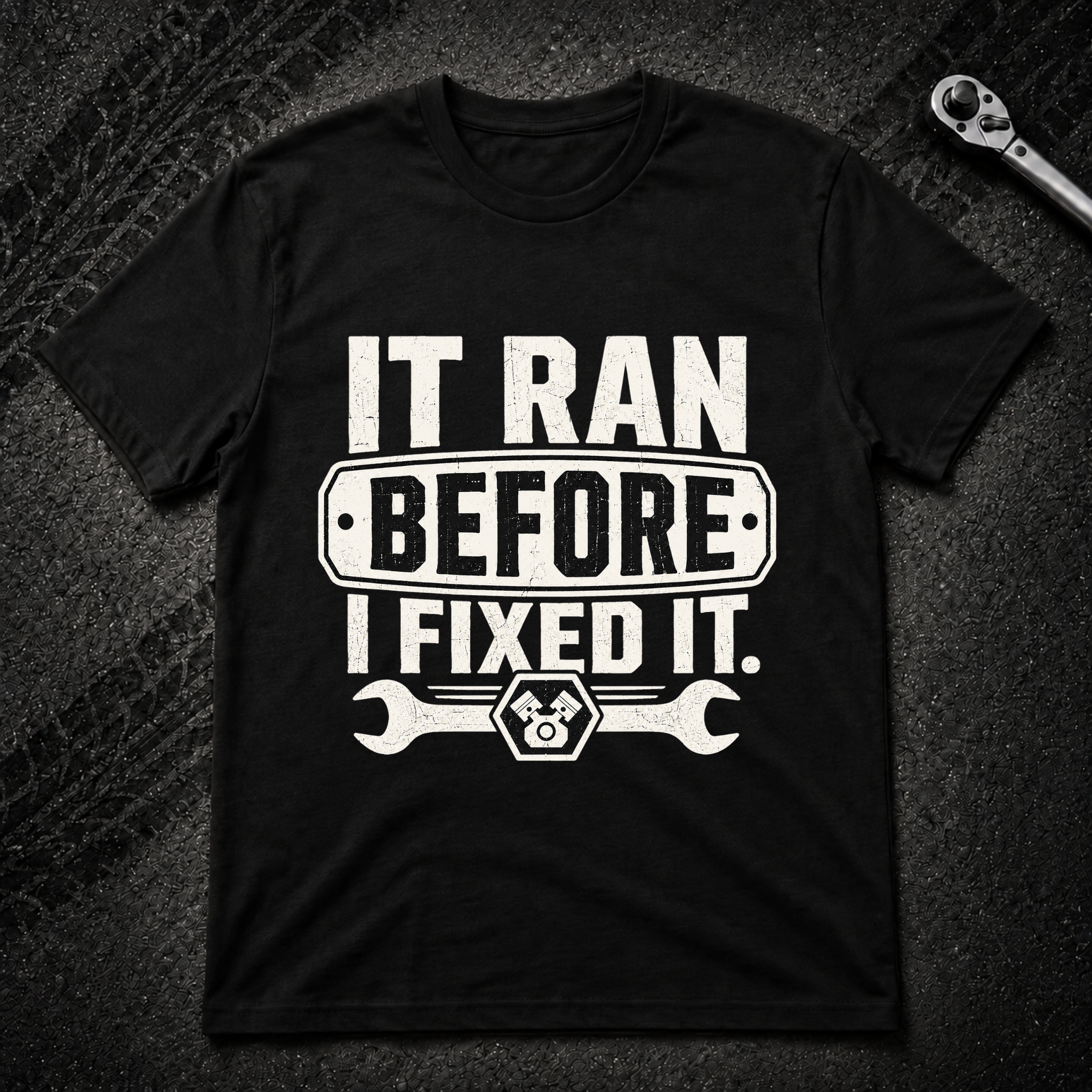 It Ran Before I Fixed It T-Shirt