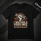 I Watched A Video Once T-Shirt