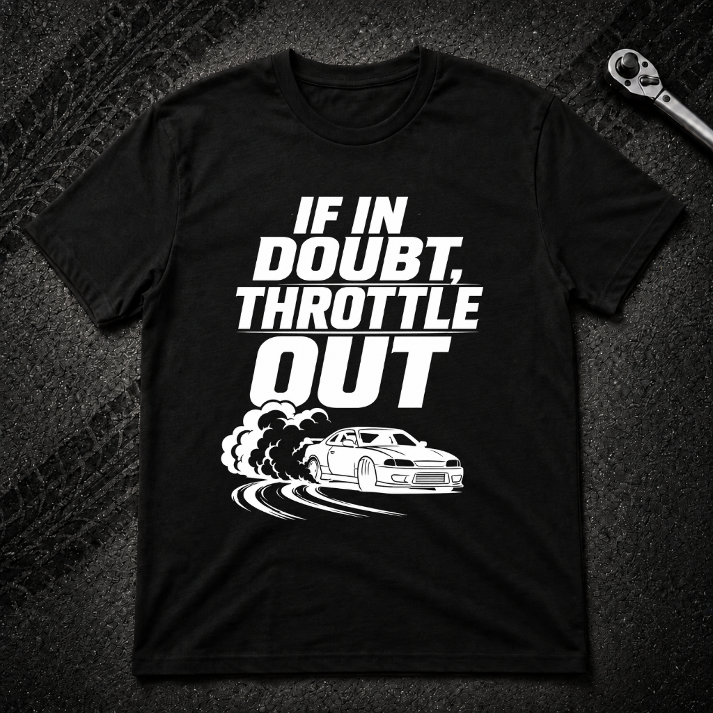 If In Doubt Throttle Out T-Shirt