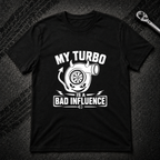 My Turbo Is A Bad Influence T-Shirt