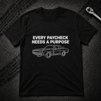 Every Paycheck T-Shirt