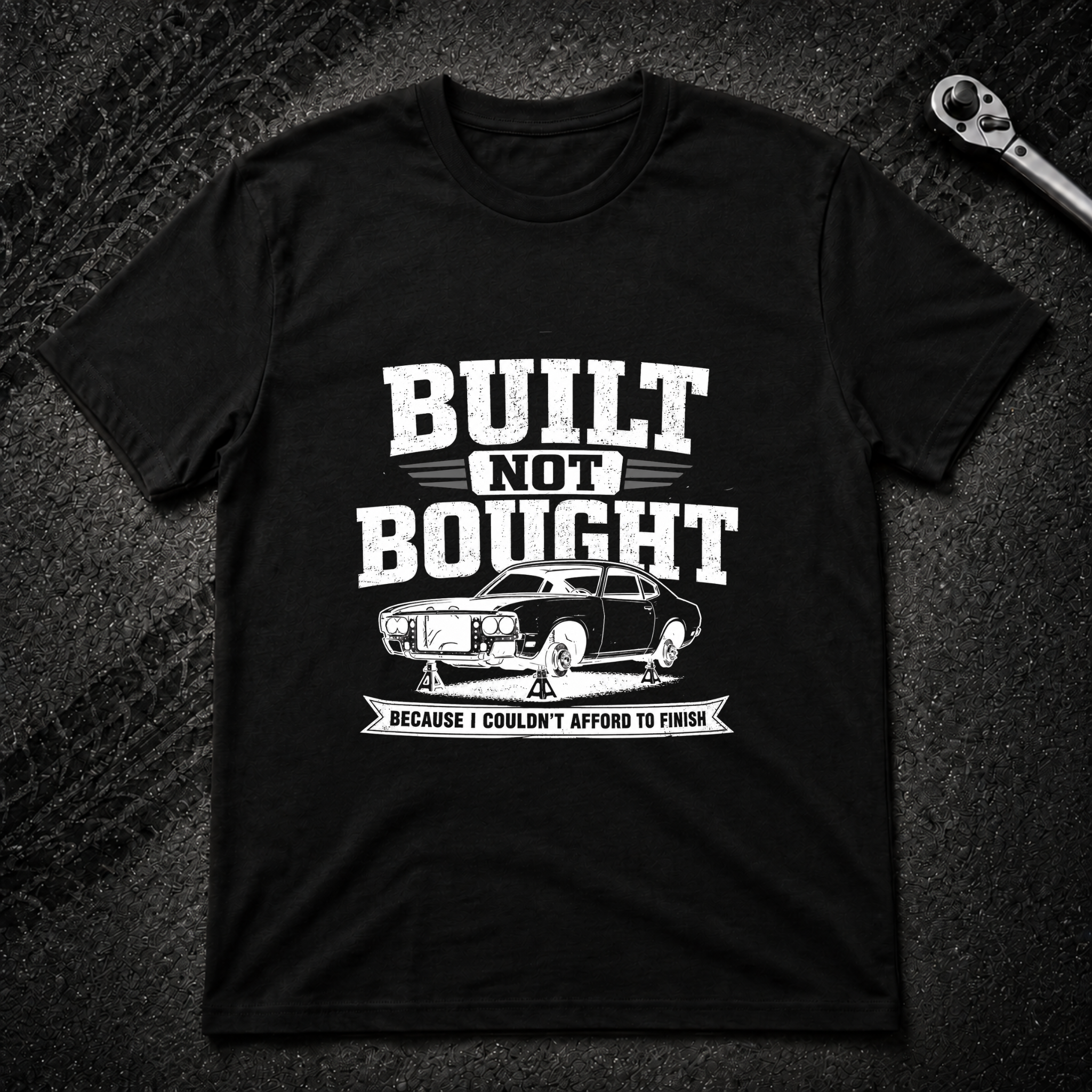 Built Not Bought T-Shirt