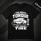 To Much Torque T-Shirt
