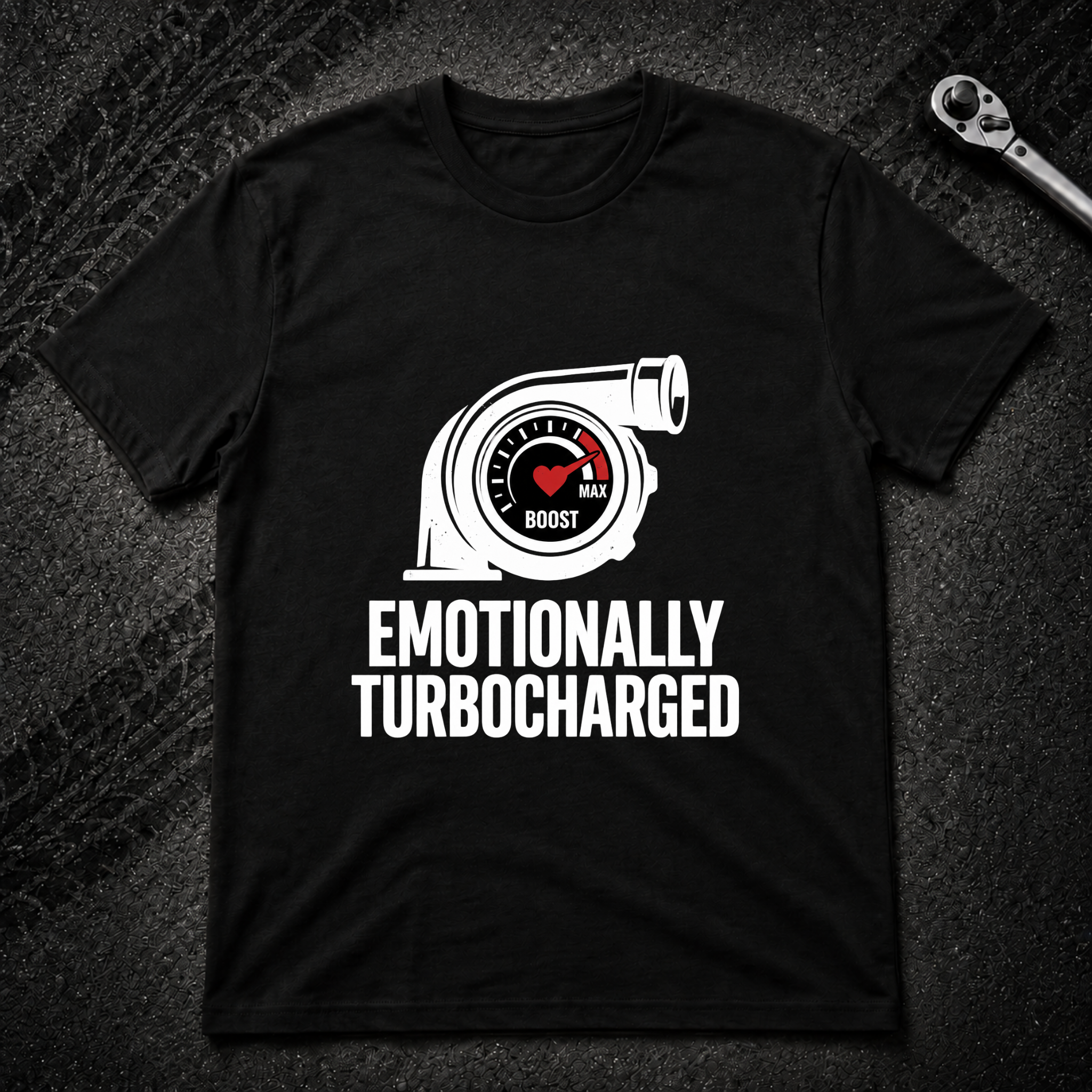 Emotionally Turbocharged T-Shirt