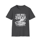Supposed To Be Cheap T-Shirt