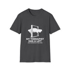 My Therapist Has A Lift T-Shirt