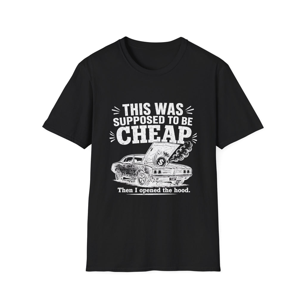 Supposed To Be Cheap T-Shirt