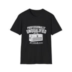 Professionally Unqualified T-Shirt