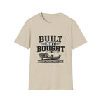 Built Not Bought T-Shirt