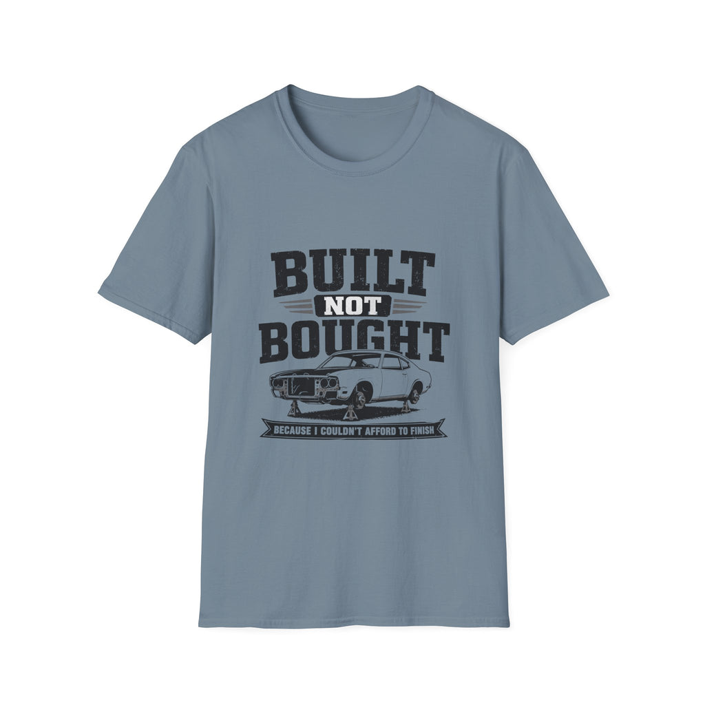 Built Not Bought T-Shirt