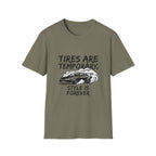 Tires Are Temporary T-Shirt