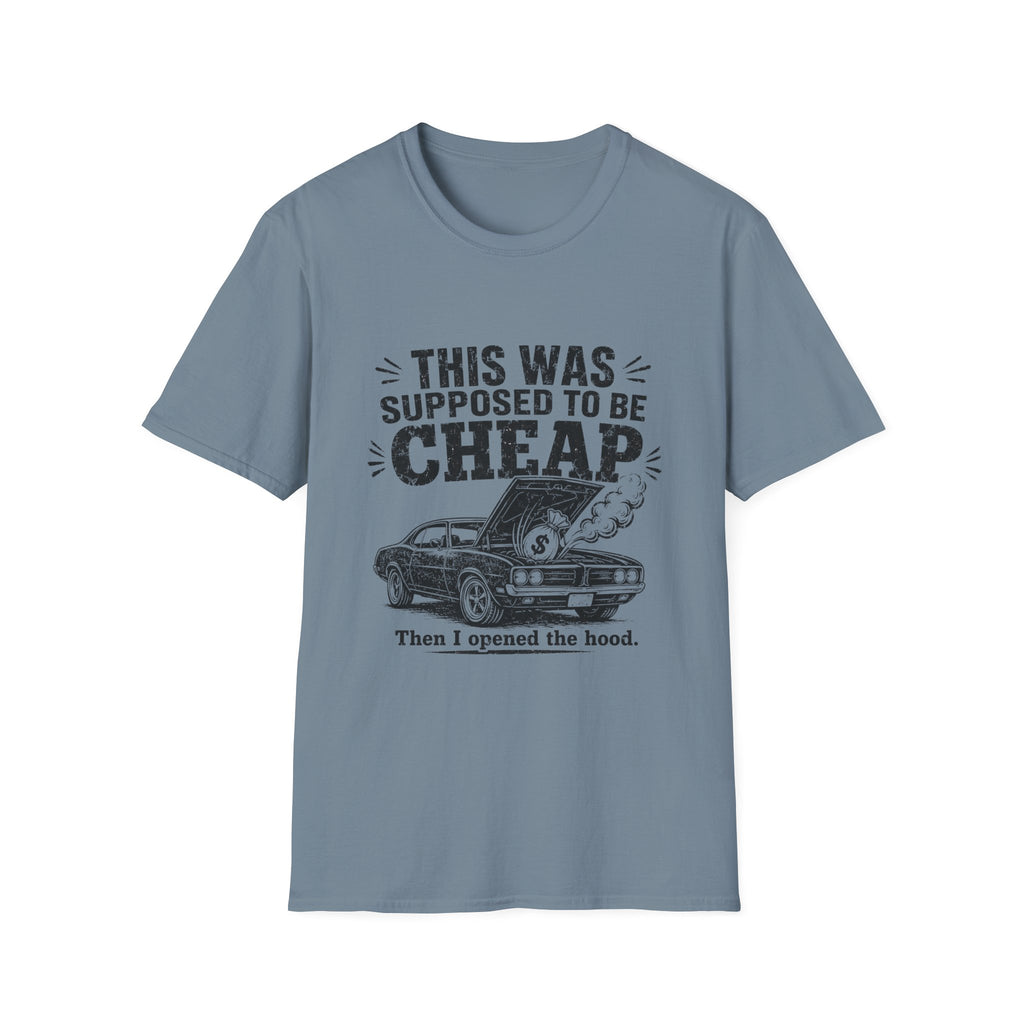 Supposed To Be Cheap T-Shirt