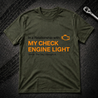 My Check Engine Light T-Shirt