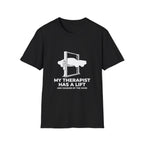 My Therapist Has A Lift T-Shirt