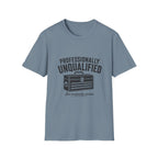 Professionally Unqualified T-Shirt