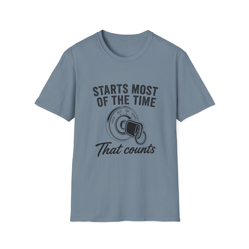 Starts Most Of The Time T-Shirt