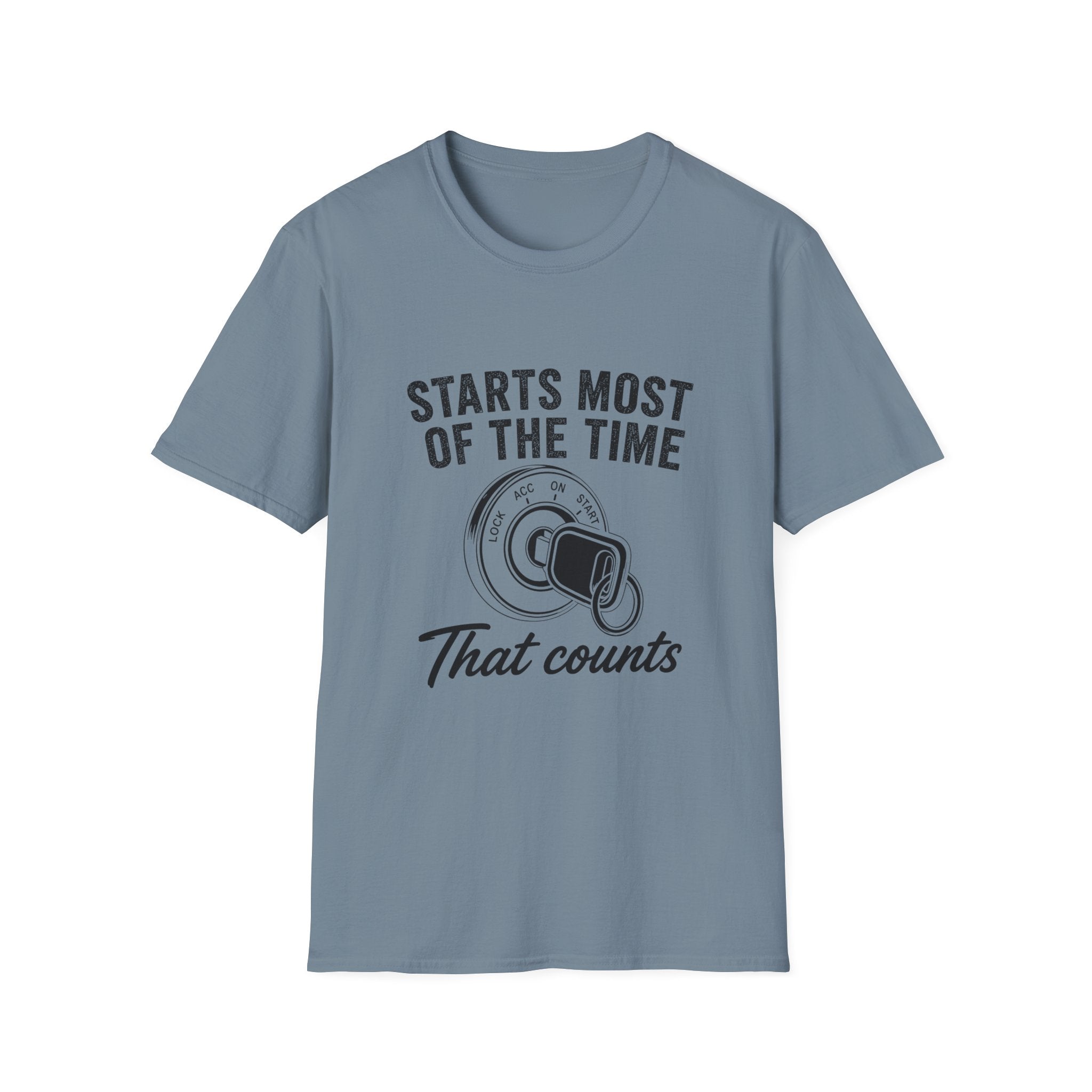 Starts Most Of The Time T-Shirt