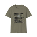 Built Not Bought T-Shirt
