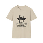 My Therapist Has A Lift T-Shirt