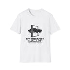My Therapist Has A Lift T-Shirt