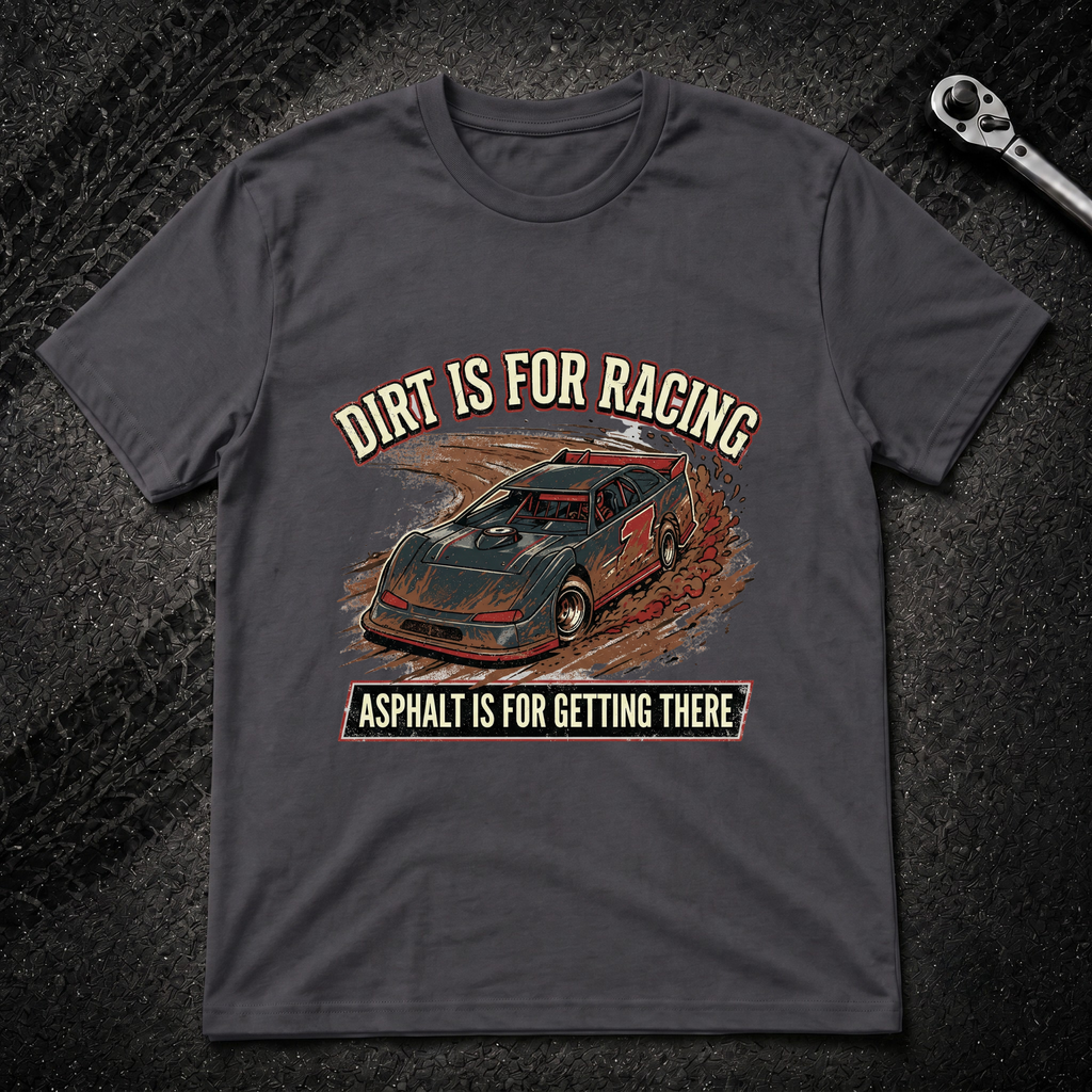 Dirt Is For Racing T-Shirt