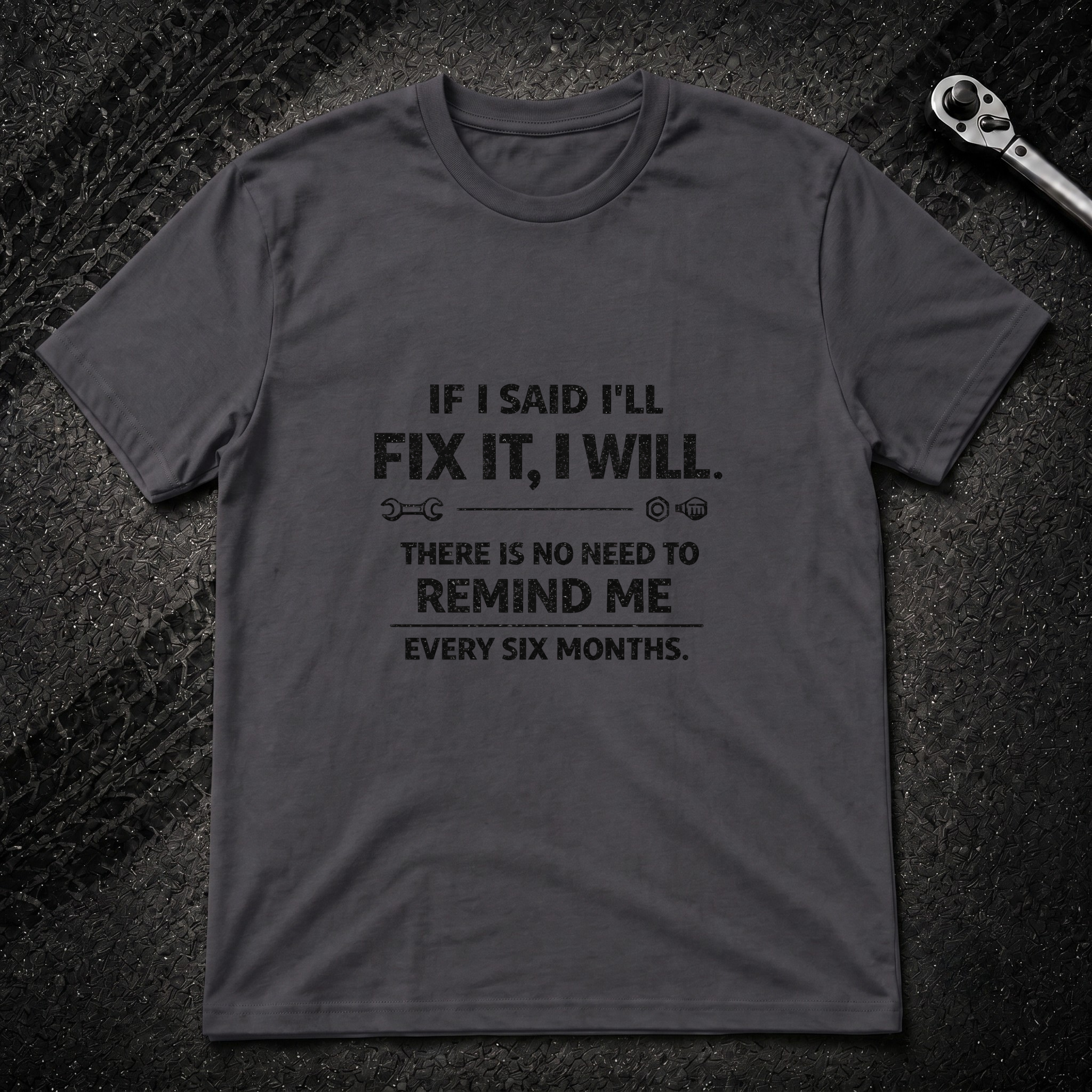 If I Said I Will Fix It T-Shirt