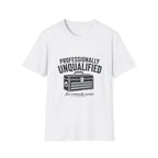 Professionally Unqualified T-Shirt