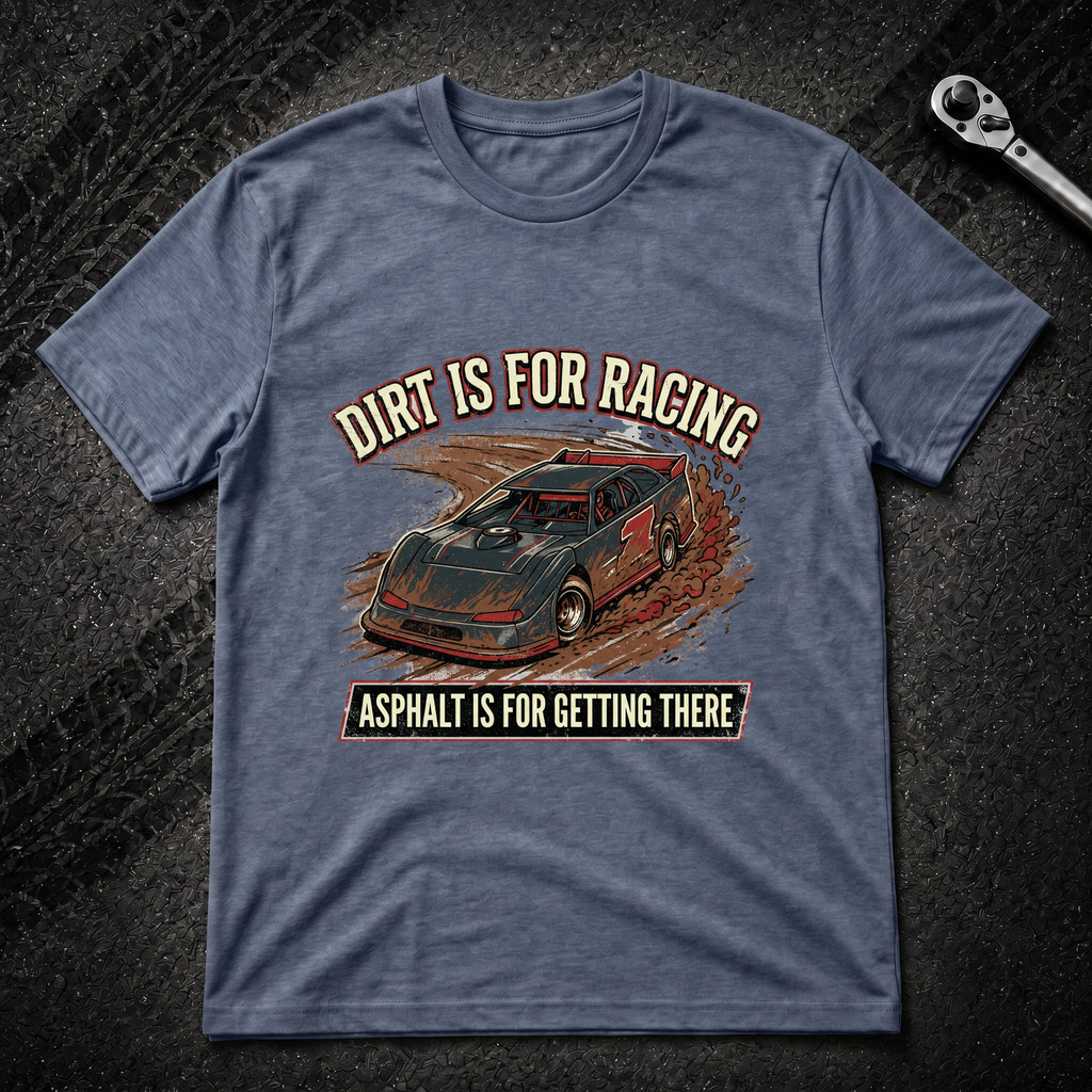 Dirt Is For Racing T-Shirt