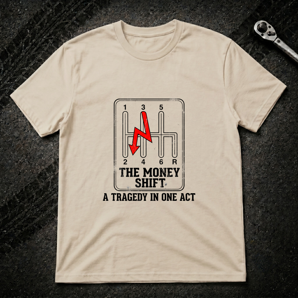 The Money Shift T-Shirt