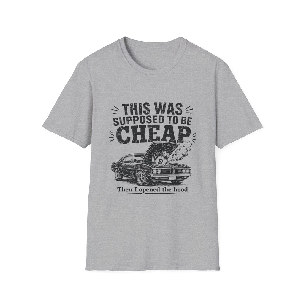 Supposed To Be Cheap T-Shirt