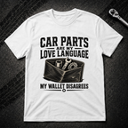 Car Parts Are My Love Language T-Shirt