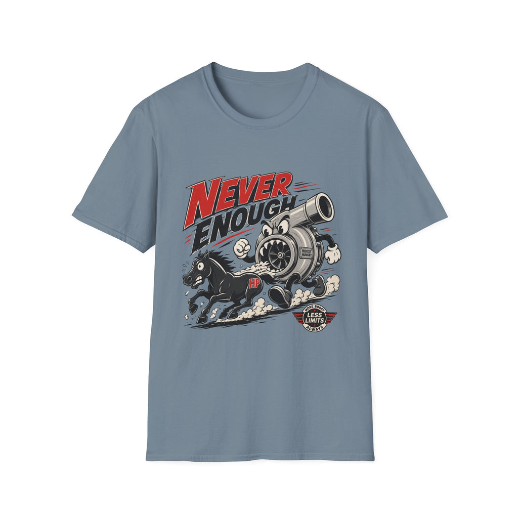 Never Enough T-Shirt