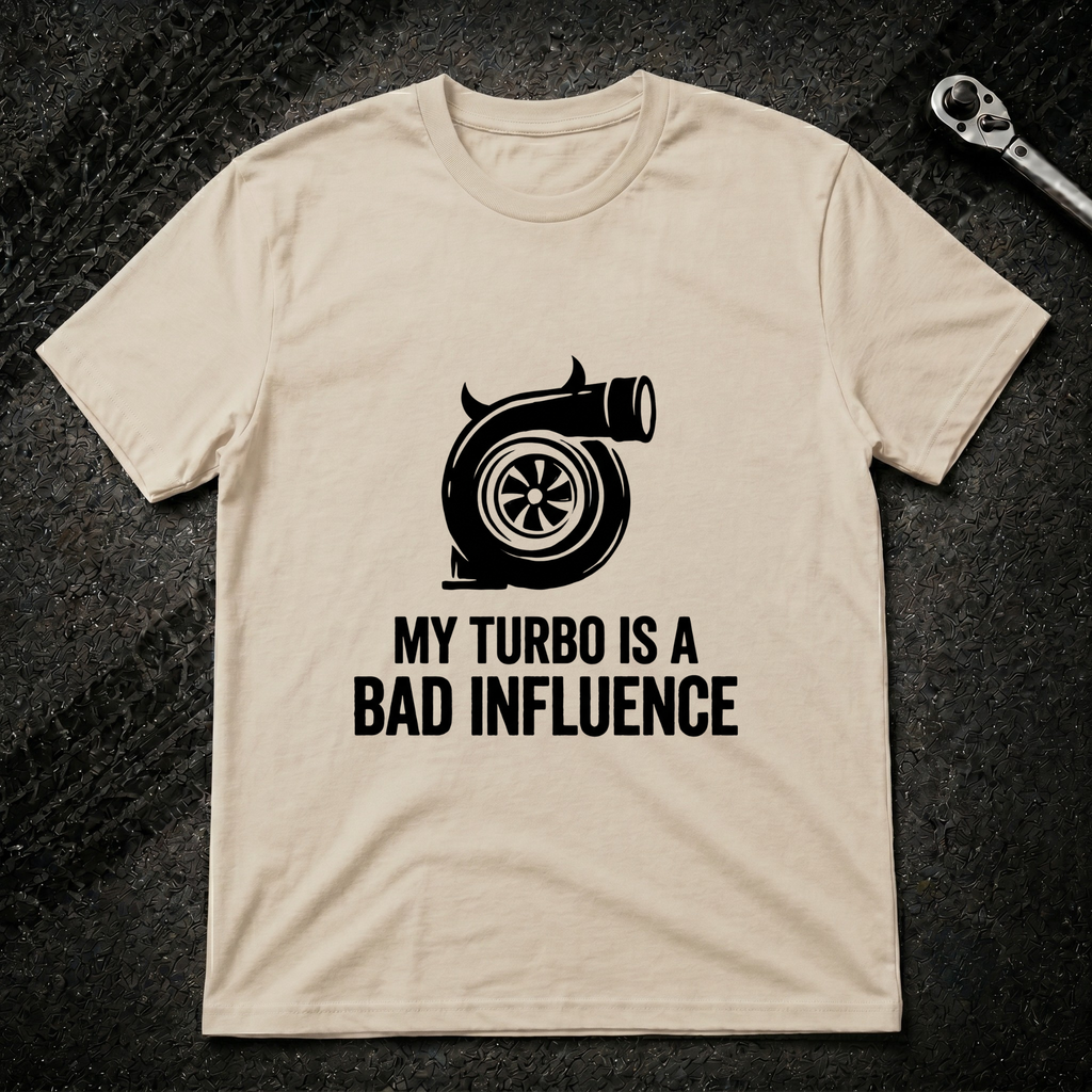 My Turbo Is A Bad Influence T-Shirt