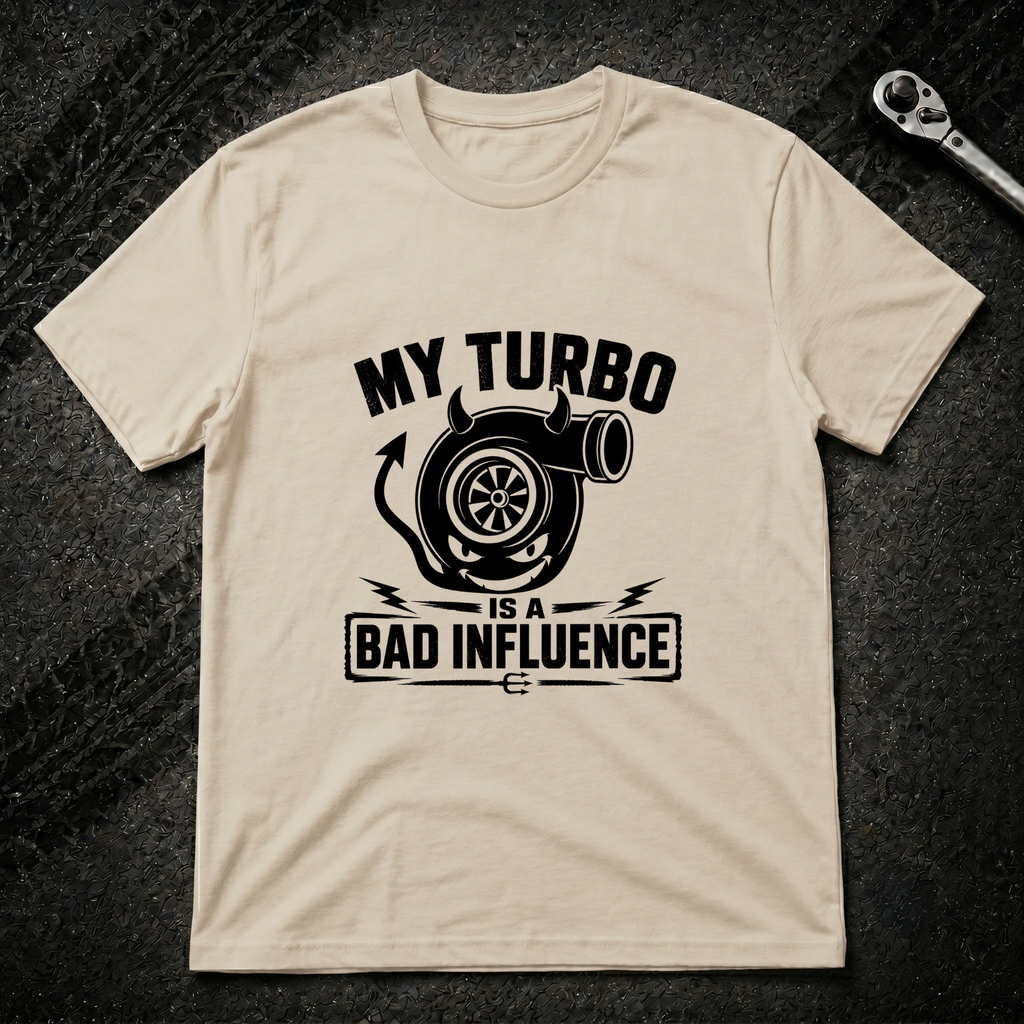 My Turbo Is A Bad Influence T-Shirt