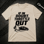 If In Doubt Throttle Out T-Shirt