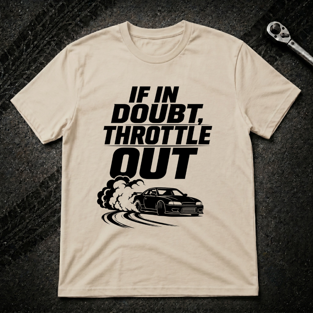 If In Doubt Throttle Out T-Shirt