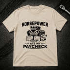 Horse Power Ate My Paycheck T-Shirt
