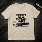 Boost first Explain later T-Shirt