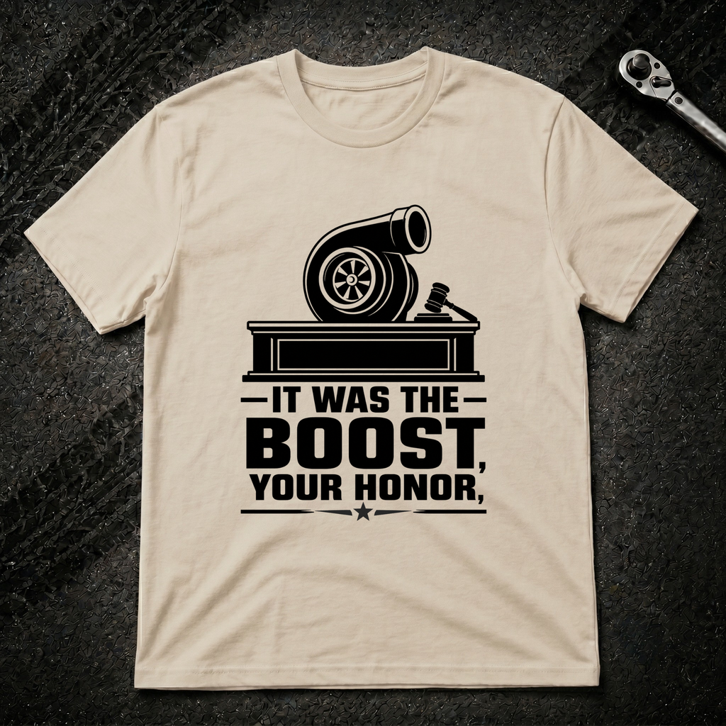 It Was The Boost Your Honor T-Shirt