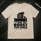 It Was The Boost Your Honor T-Shirt
