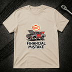 Financial Mistake T-Shirt