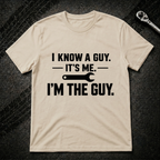 I Know A Guy T-Shirt