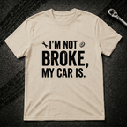 I'm Not Broke T-Shirt