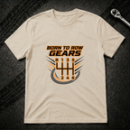 Born To Row Gears T-Shirt
