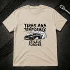 Tires Are Temporary T-Shirt