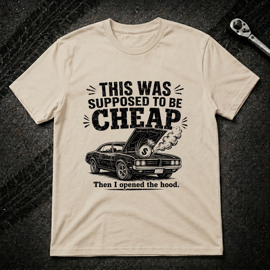 Supposed To Be Cheap T-Shirt